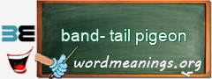 WordMeaning blackboard for band-tail pigeon